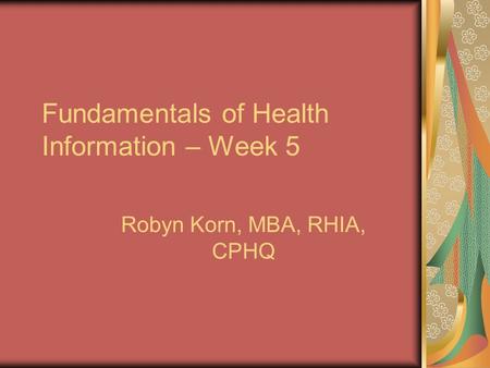 Fundamentals of Health Information – Week 5