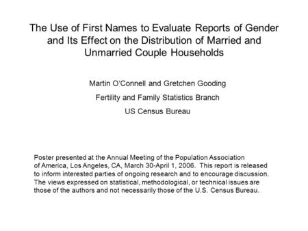 The Use of First Names to Evaluate Reports of Gender and Its Effect on the Distribution of Married and Unmarried Couple Households Martin O’Connell and.
