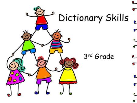 Dictionary Skills 3 rd Grade. How are dictionaries organized?? Alphabetically, or ABC order!!