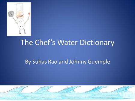 The Chef’s Water Dictionary By Suhas Rao and Johnny Guemple.