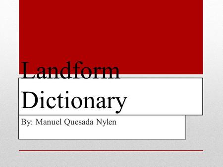 Landform Dictionary By: Manuel Quesada Nylen. Mountain Ranges A mountain range is a single, large mass consisting of a succession of mountains or narrowly.