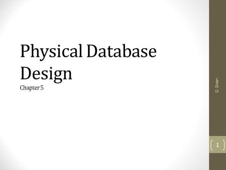 Physical Database Design Chapter 5 G. Green 1. Agenda Purpose Activities Fields Records Files 2.