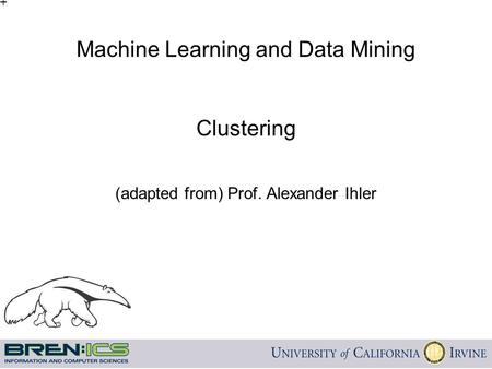 Machine Learning and Data Mining Clustering