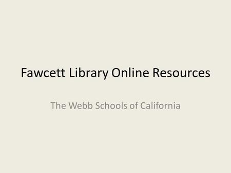 Fawcett Library Online Resources The Webb Schools of California.