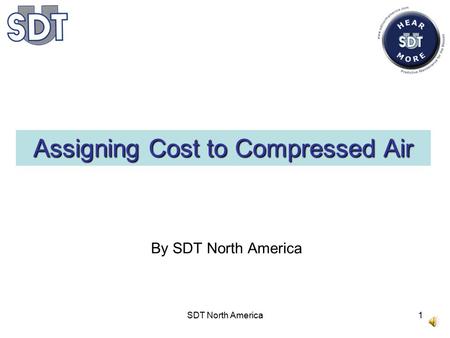 SDT North America1 Assigning Cost to Compressed Air By SDT North America.