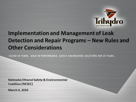 Implementation and Management of Leak Detection and Repair Programs – New Rules and Other Considerations Nebraska Ethanol Safety & Environmental Coalition.