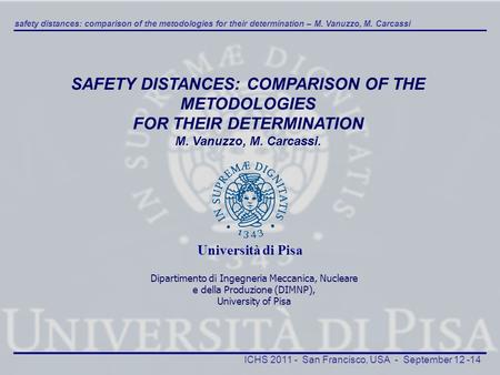Safety distances: comparison of the metodologies for their determination – M. Vanuzzo, M. Carcassi ICHS 2011 - San Francisco, USA - September 12 -14 SAFETY.
