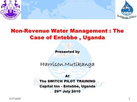 Non-Revenue Water Management : The Case of Entebbe , Uganda
