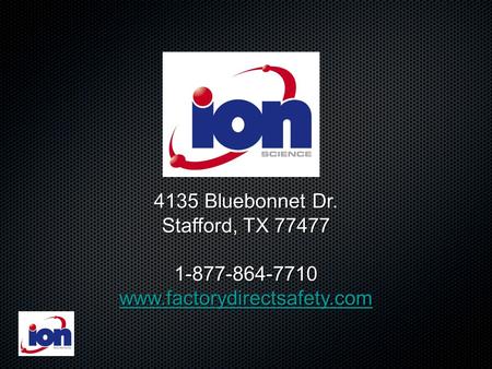 4135 Bluebonnet Dr. Stafford, TX 77477 1-877-864-7710 www.factorydirectsafety.com.