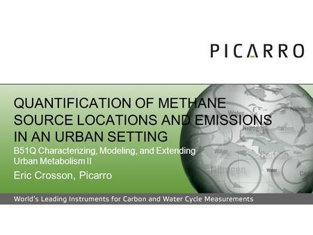 QUANTIFICATION OF METHANE SOURCE LOCATIONS AND EMISSIONS IN AN URBAN SETTING B51Q Characterizing, Modeling, and Extending Urban Metabolism II Eric Crosson,