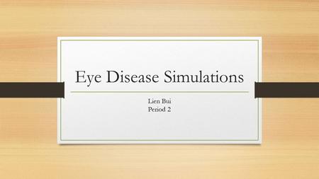 Eye Disease Simulations Lien Bui Period 2. Normal Vision Normal vision is also known as “20/20” meaning that a person can see details from 20 feet away.