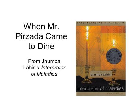 When Mr. Pirzada Came to Dine