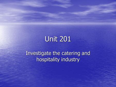 Investigate the catering and hospitality industry