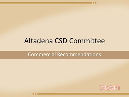 Altadena CSD Committee Commercial Recommendations.