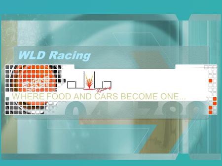 WLD Racing WHERE FOOD AND CARS BECOME ONE... Who we are… At WLD Racing, the boundaries between cars and food cease to exist. We are a high performance.
