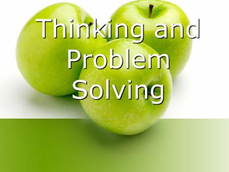 Thinking and Problem Solving. Cognition Cognition – the mental activities associated with thinking, knowing, remembering, and communicating How do we.