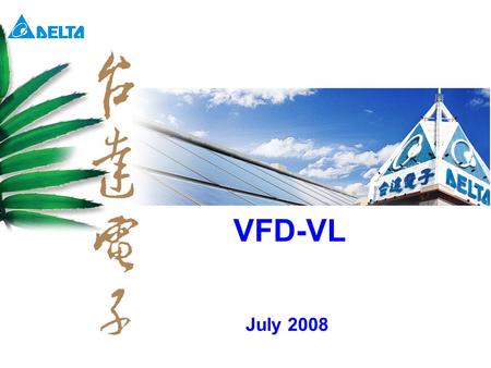 VFD-VL July 2008. VFD-VL Elevator Drive Frame C H350*W235*D136 230V class ： 5.5 ~ 11kW (15HP) 460V class ： 5.5 ~ 11kW (15HP) Frame D H403.8*W255*D168.