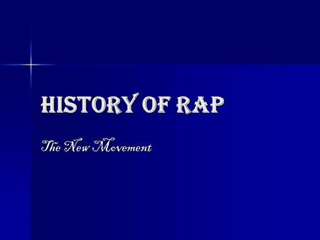 History of Rap The New Movement. What is Rap? Spoken words with an underlying rhythm consisting of bass, drums and keyboard sounds. Spoken words with.