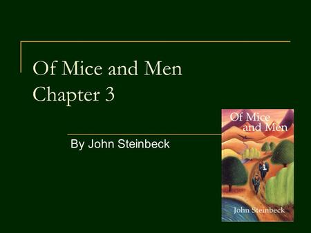 Of Mice and Men Chapter 3 By John Steinbeck.