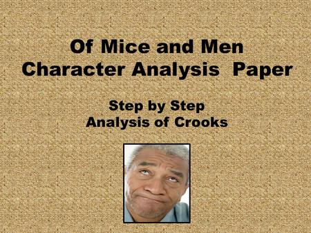 Of Mice and Men Character Analysis Paper Step by Step Analysis of Crooks.