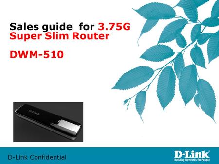 D-Link Confidential Sales guide for 3.75G Super Slim Router DWM-510.