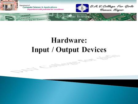  Input Devices Input Devices  Output Devices Output Devices  BIOS BIOS  Input Input  Output Output  Storage Devices Storage Devices  Sequential.
