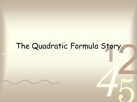 The Quadratic Formula Story