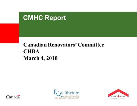 CMHC Report Canadian Renovators’ Committee CHBA March 4, 2010.