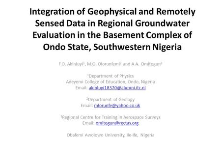 Integration of Geophysical and Remotely Sensed Data in Regional Groundwater Evaluation in the Basement Complex of Ondo State, Southwestern Nigeria F.O.