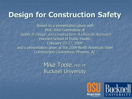 Design for Construction Safety Based on a presentation given with Prof