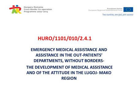 EMERGENCY MEDICAL ASSISTANCE AND ASSISTANCE IN THE OUT-PATIENTS’ DEPARTMENTS, WITHOUT BORDERS- THE DEVELOPMENT OF MEDICAL ASSISTANCE AND OF THE ATTITUDE.