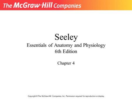 Seeley Essentials of Anatomy and Physiology 6th Edition Chapter 4