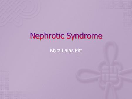 Myra Lalas Pitt.  Refers to a group of clinical and laboratory features of renal disease: 1. heavy proteinuria (protein excretion greater than 3.5 g/24.