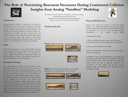The Role of Preexisting Basement Structures During Continental Collision: Insights from Analog “Sandbox” Modeling By Caroline Fernandez, Kathryn Boardman,