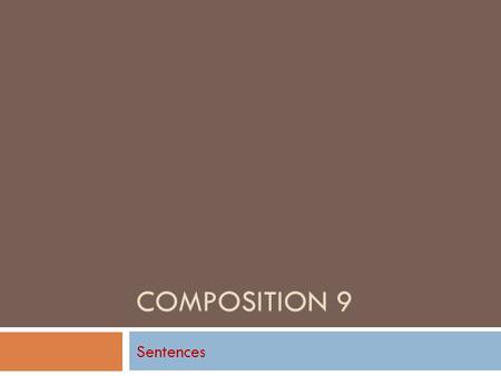 Composition 9 Sentences.