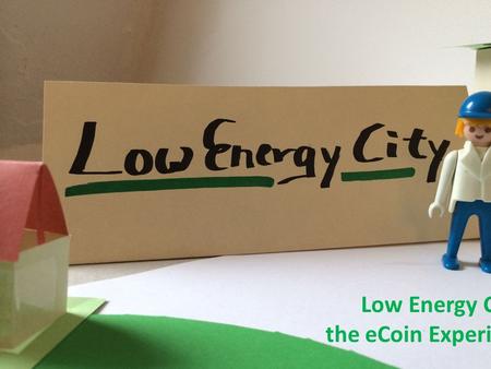 Low Energy City – the eCoin Experience. That‘s „Hannes“. Hannes is a 42 yrs. old engineer. He plans to move with his family in his new house in „Low Energy.