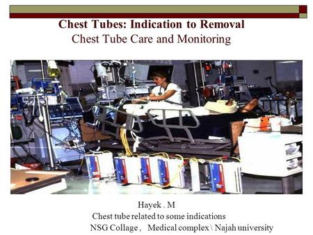 Chest Tubes: Indication to Removal Chest Tube Care and Monitoring