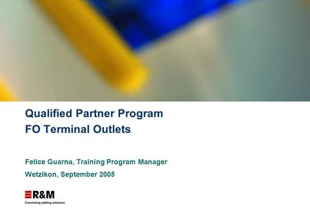 Qualified Partner Program FO Terminal Outlets Felice Guarna, Training Program Manager Wetzikon, September 2005.