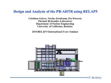 UC Berkeley Cristhian Galvez, Nicolas Zweibaum, Per Peterson Thermal Hydraulics Laboratory Department of Nuclear Engineering University of California,