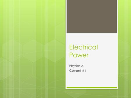 Electrical Power Physics A Current #4. Learning Targets  I can predict and calculate power in a circuit.  I can explain energy transfer in a circuit.