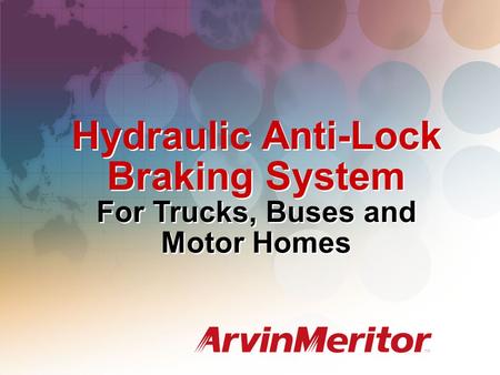 Hydraulic Anti-Lock Braking System For Trucks, Buses and Motor Homes.