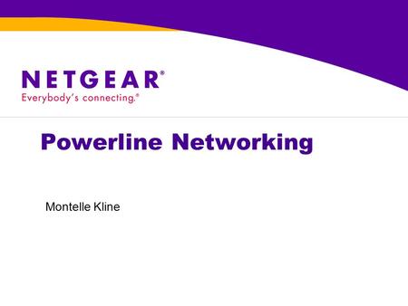 Powerline Networking Montelle Kline. . Powerline Specifications »HomePlug AV 200 Mbps chips by Intellon, Conexant, Arkados, and others Does NOT interoperate.