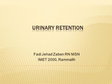 Fadi Jehad Zaben RN MSN IMET 2000, Rammallh.  Definition.  Etiology.  Pathophysiology.  Clinical Manifestations.  Diagnostic Evaluation.  Treatment.