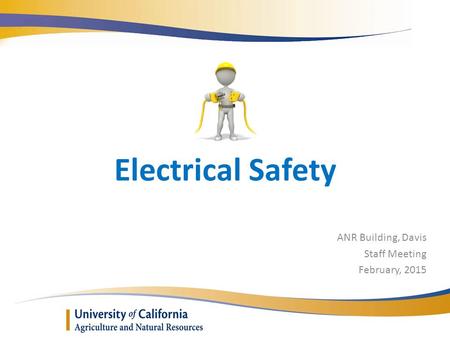 Electrical Safety ANR Building, Davis Staff Meeting February, 2015.