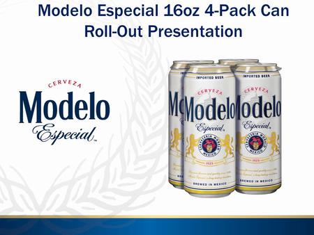 Modelo Especial 16oz 4-Pack Can Roll-Out Presentation.