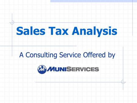Sales Tax Analysis A Consulting Service Offered by.