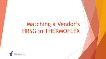 Matching a Vendor’s HRSG in THERMOFLEX Thermoflow Inc.
