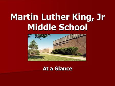 Martin Luther King, Jr Middle School At a Glance.