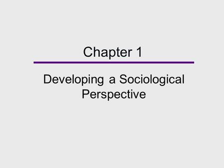 Developing a Sociological Perspective