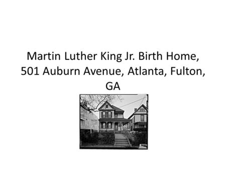 Martin Luther King Jr. Birth Home, 501 Auburn Avenue, Atlanta, Fulton, GA.